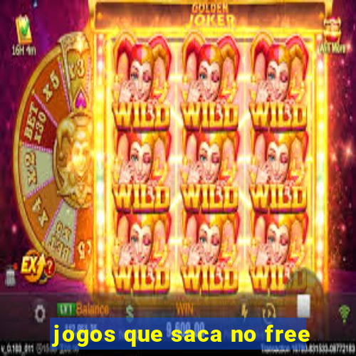 jogos que saca no free